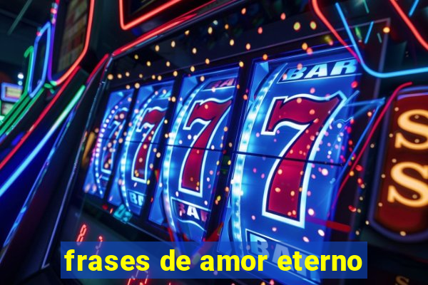 frases de amor eterno